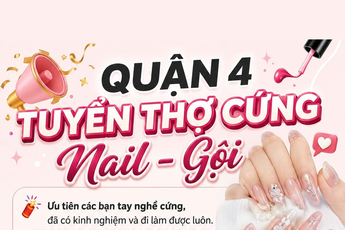 Tuyển Thợ Nail - Gội Quận 4 - Thu Nhập 10-15 Triệu, Đi Làm Luôn